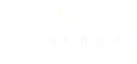 R$ 320,00